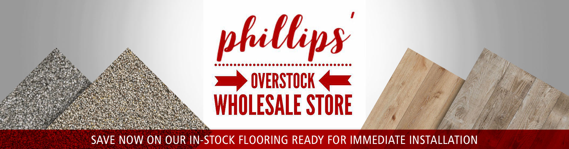 Phillips' Overstock Wholesale Store - Save now on our in-stock flooring ready for immediate installation